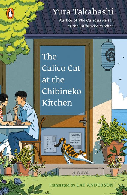 Calico Cat at the Chibineko Kitchen: The Heartwarming Japanese Cat Novel about Fate and the Healing Power of Food - Ingram