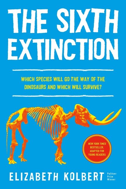 The Sixth Extinction (Young Readers Adaptation): An Unnatural History - Ingram