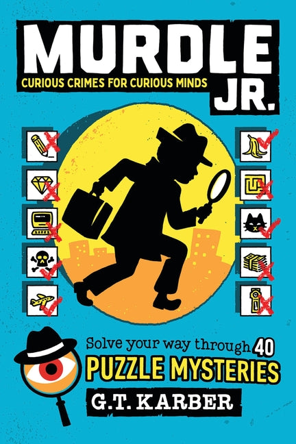 Murdle Jr.: Curious Crimes for Curious Minds: Solve Your Way Through 40 Puzzle Mysteries! - Ingram