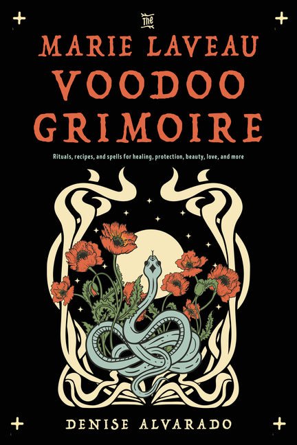 Marie Laveau Voodoo Grimoire: Rituals, Recipes, and Spells for Healing, Protection, Beauty, Love, and More - Ingram