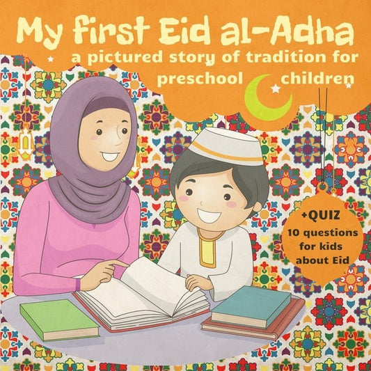 My First Eid al-Adha: Book for Preschool Kids about Eid al Adha Story Tradition Celebrations. Quran Lessons for Muslim Child. Quiz Eid al-Ad - Ingram