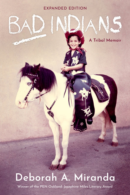 Bad Indians (Expanded Edition): A Tribal Memoir - Ingram