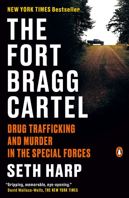 The Fort Bragg Cartel: Drug Trafficking and Murder in the Special Forces - Ingram