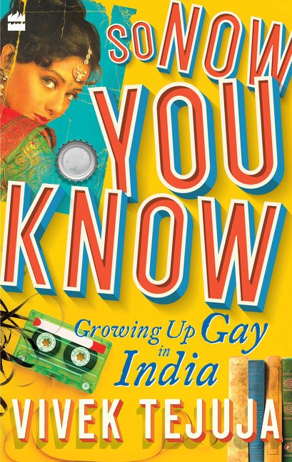 So Now You Know: A Memoir of Growing Up Gay in India - Ingram