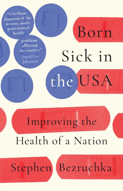 Born Sick in the USA: Improving the Health of a Nation - Ingram