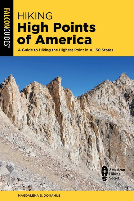 Hiking High Points of America: A Guide to Hiking the Highest Point in All 50 States