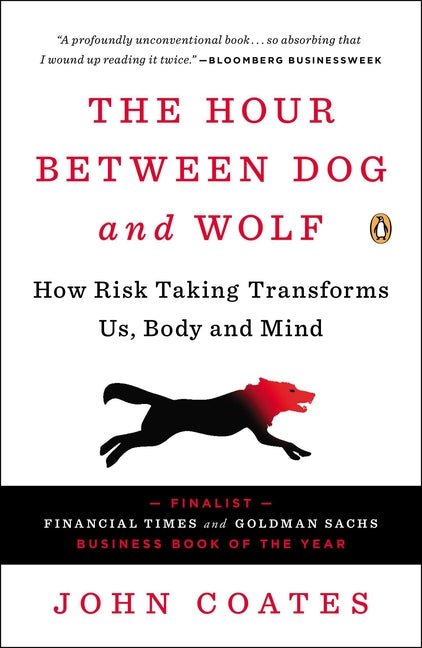 Hour Between Dog and Wolf: How Risk Taking Transforms Us, Body and Mind - Ingram