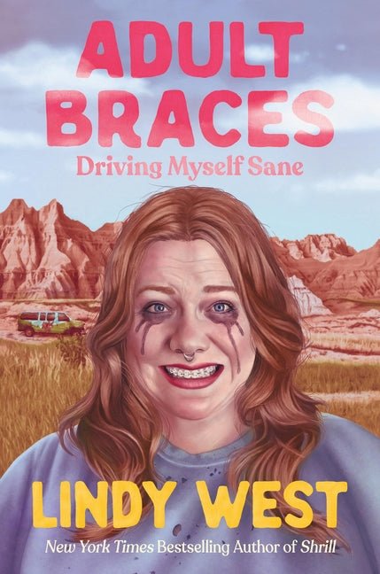 Adult Braces: Driving Myself Sane - Ingram