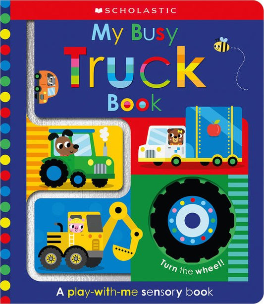 My Busy Truck Book: Scholastic Early Learners (Touch and Explore) - Ingram