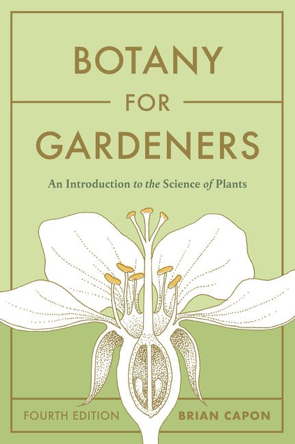 Botany for Gardeners, Fourth Edition: An Introduction to the Science of Plants - Ingram