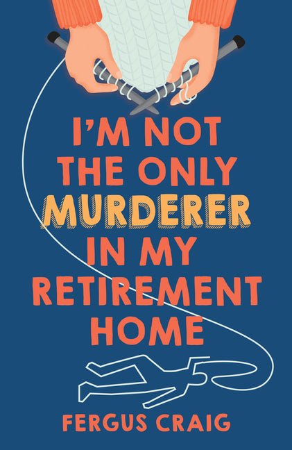 I'm Not the Only Murderer in My Retirement Home - Ingram