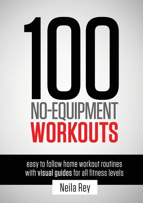 100 No-Equipment Workouts Vol. 1: Easy to Follow Home Workouts Suitable for all Fitness Levels (Revised with Muscle Map and Updated Workouts) - Ingram