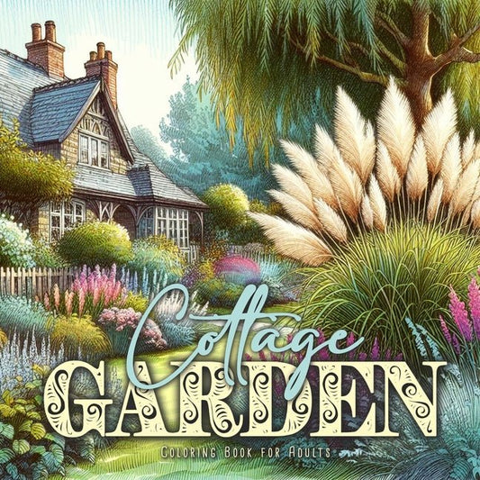 Cottage Garden Coloring Book for Adults: Cottages Coloring Book for Adults Gardens Coloring Book for Adults - Ingram