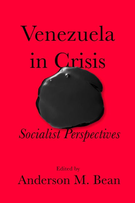 Venezuela in Crisis: Socialist Perspectives - Ingram