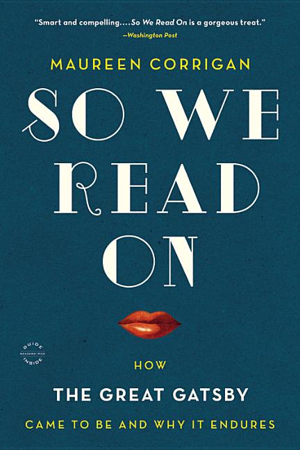 So We Read on: How the Great Gatsby Came to Be and Why It Endures - Ingram