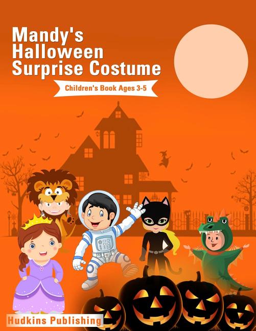 Mandy's Halloween Surprise Costume: Childrens Book Ages 3-5 - Ingram