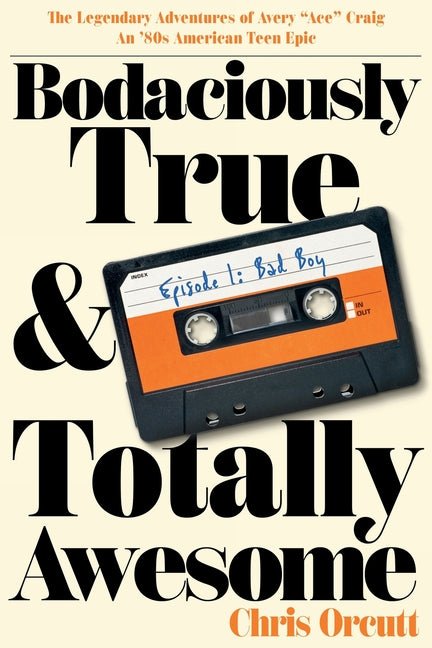Bodaciously True & Totally Awesome: Episode I, Bad Boy - Ingram