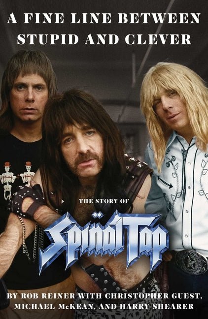 Fine Line Between Stupid and Clever: The Story of Spinal Tap - Ingram