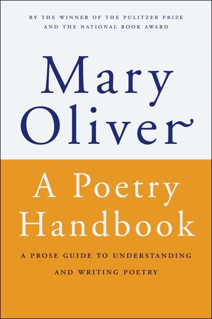 Poetry Handbook: A Prose Guide to Understanding and Writing Poetry - Ingram