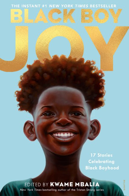 Black Boy Joy: 17 Stories Celebrating Black Boyhood - Ingram