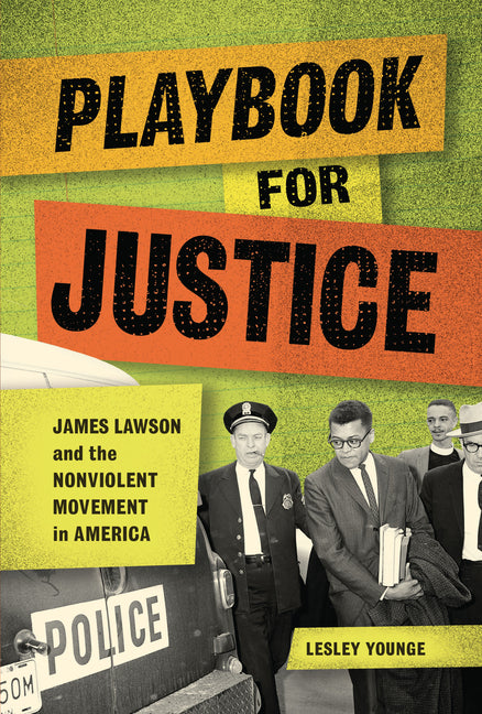 Playbook for Justice: James Lawson and the Nonviolent Movement in America