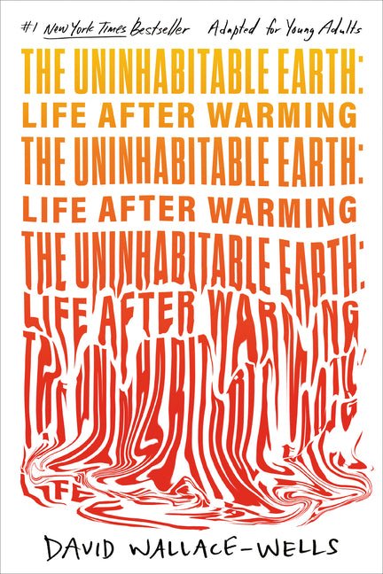 The Uninhabitable Earth (Adapted for Young Adults): Life After Warming - Ingram