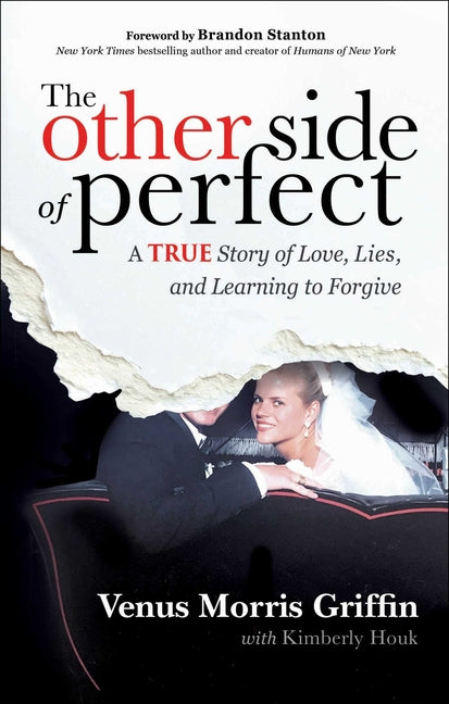 The Other Side of Perfect: A True Story of Love, Lies, and Learning to Forgive