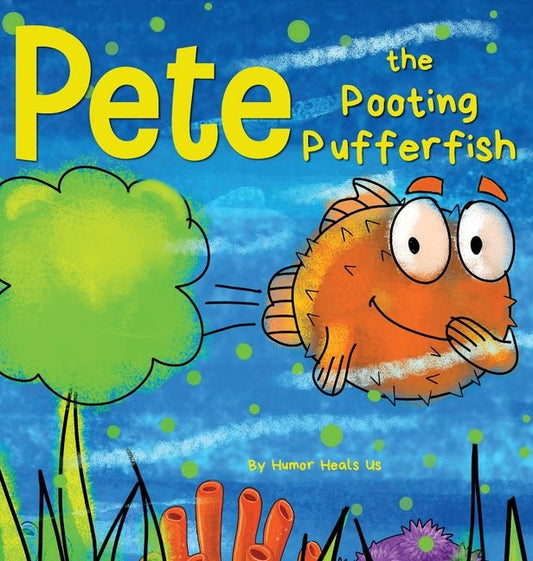 Pete the Pooting Pufferfish: A Funny Story About a Fish Who Toots (Farts) - Ingram