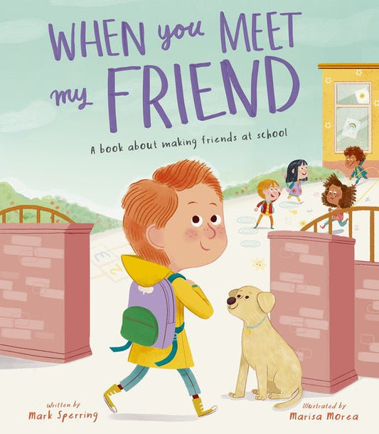 When You Meet My Friend: A Book about Making Friends at School - Ingram