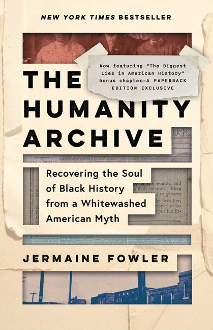 Humanity Archive: Recovering the Soul of Black History from a Whitewashed American Myth - Ingram