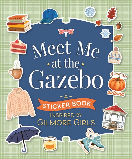 Meet Me at the Gazebo: A Sticker Book Inspired by Gilmore Girls