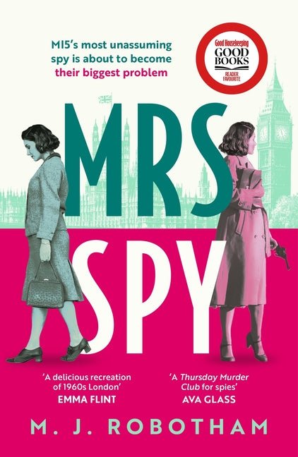 Mrs Spy: An Evocative and Exhilarating Ride Through 60s London, Described as the Thursday Murder Club for Spies