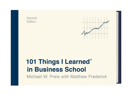 101 Things I Learned(r) in Business School (Second Edition) - Ingram