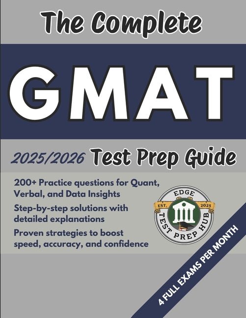 Complete GMAT Test Prep Guide: Over 200 Practice questions for every section, detailed answer explanations, and proven strategies to improve speed, ac - Ingram