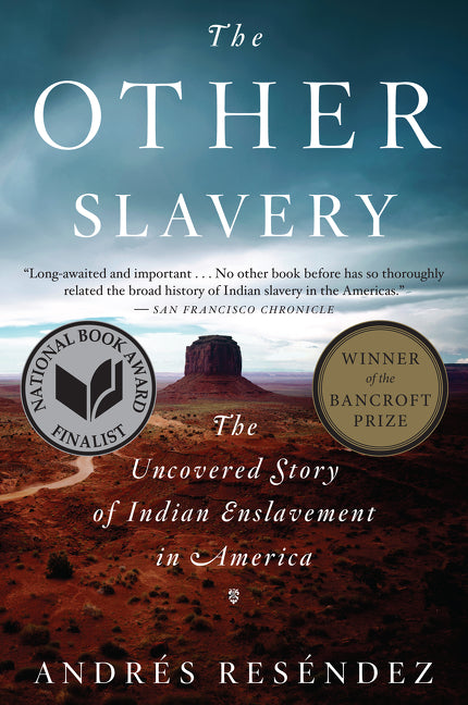 Other Slavery: The Uncovered Story of Indian Enslavement in America - Ingram