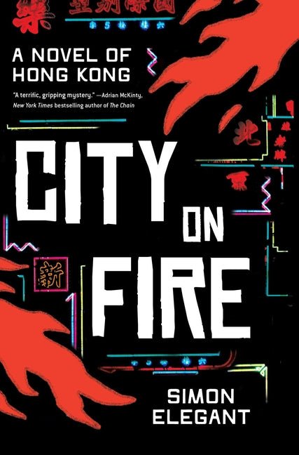City on Fire: A Novel of Hong Kong - Ingram