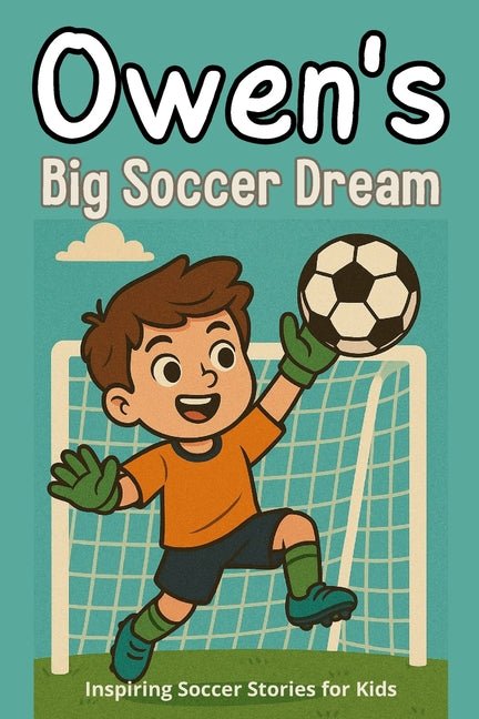 Owen's Big Soccer Dream: Inspiring Soccer Stories for Kids The Children's Illustration Book (Step into Reading) - Ingram