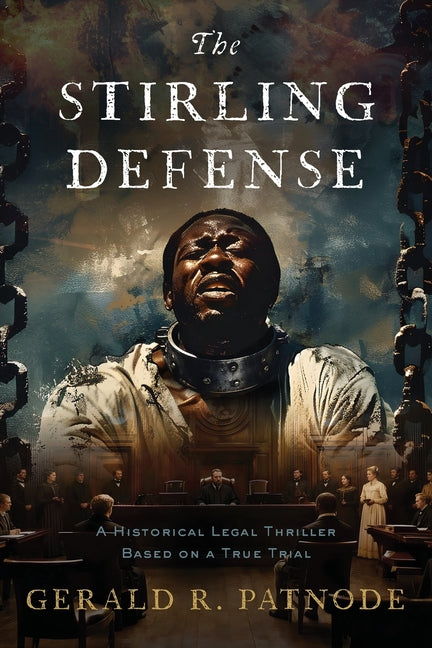 The Stirling Defense: A Historic Legal Thriller Based on a True Story