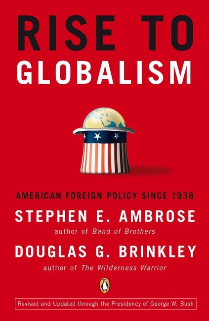 Rise to Globalism: American Foreign Policy Since 1938, Ninth Revised Edition (Revised) - Ingram