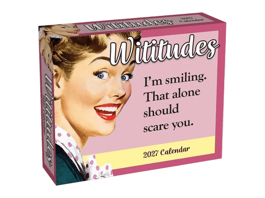 Wititudes 2027 Day-To-Day Calendar: I'm Smiling. That Alone Should Scare You.