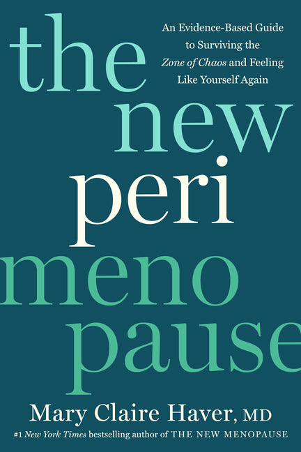 The New Perimenopause: An Evidence-Based Guide to Surviving the Zone of Chaos and Feeling Like Yourself Again - Ingram