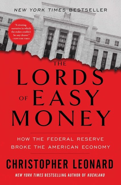 The Lords of Easy Money: How the Federal Reserve Broke the American Economy - Ingram