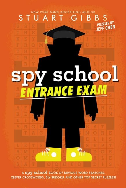 Spy School Entrance Exam: A Spy School Book of Devious Word Searches, Clever Crosswords, Sly Sudoku, and Other Top Secret Puzzles! - Ingram