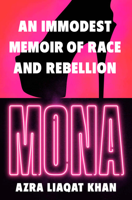 Mona: An Immodest Memoir of Race and Rebellion