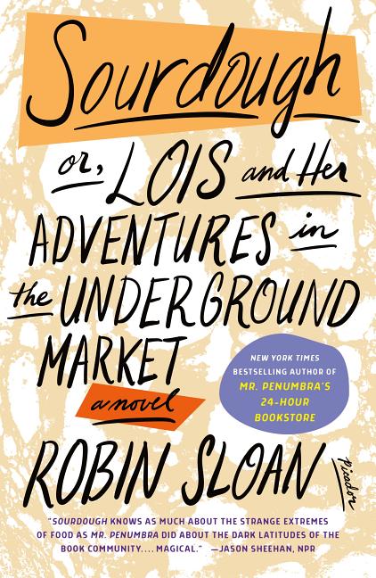 Sourdough: Or, Lois and Her Adventures in the Underground Market: A Novel - Ingram