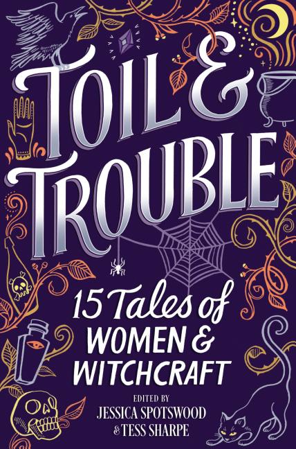 Toil & Trouble: 15 Tales of Women & Witchcraft (Original) - Ingram