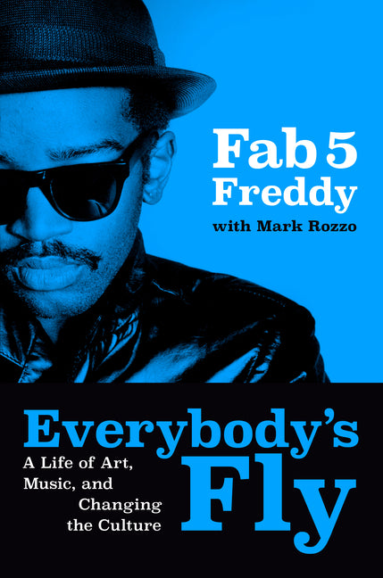 Everybody's Fly: A Life of Art, Music, and Changing the Culture - Ingram