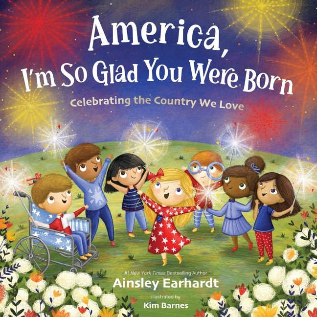 America, I'm So Glad You Were Born: Celebrating the Country We Love - Ingram