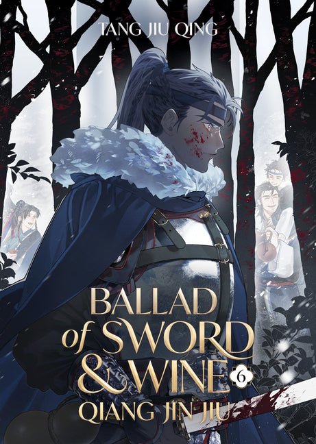 Ballad of Sword and Wine: Qiang Jin Jiu (Novel) Vol. 6 - Ingram