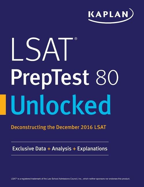 LSAT PrepTest 80 Unlocked: Exclusive Data, Analysis & Explanations for the December 2016 LSAT - Ingram